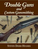 Double Guns and Custom Gunsmithing 0892727357 Book Cover