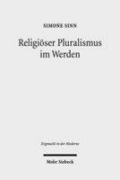 Religioser Pluralismus Im Werden: Religionspolitische Kontroversen Und Theologische Perspektiven Von Christen Und Muslimen in Indonesien 3161527569 Book Cover