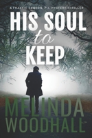 His Soul to Keep: A Frankie Dawson, P.I. Mystery Thriller B0BNH11NY1 Book Cover