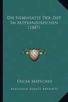 Die Nebensatze Der Zeit Im Altfranzosischen 1168326230 Book Cover