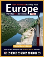 Europe 2026 - Icon and Info Illustrated Railway Atlas: Designed for Interrail and Eurail Global RailPass 191116581X Book Cover