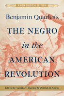 Benjamin Quarles's The Negro in the American Revolution: 75th Anniversary Critical Edition (Published by the Omohundro Institute of Early American ... and the University of North Carolina Press) B0GVKZHFRJ Book Cover