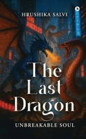 The Last Dragon: Unbreakable Soul B0GQ9SVT8R Book Cover