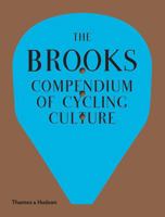 The Brooks Compendium of Cycling Culture 0500519609 Book Cover