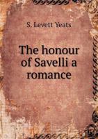 The Honour of Savelli: A Romance 1165113139 Book Cover