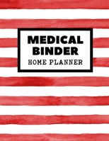 Medical Binder Home Planner: Home Management Life Planner For Families: Body Measurements Chart - Grocery List - Fillable Personalized To Your Family Note Spaces - One Simple Binder Journal - Doctor V 1086762886 Book Cover