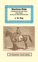 Wartime Ride: A Thousand Miles Through England on a Horse (Equestrian Travel Classics) 1590480392 Book Cover