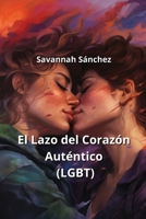 El Lazo del Corazón Auténtico (LGBT) (Spanish Edition) 9975132642 Book Cover
