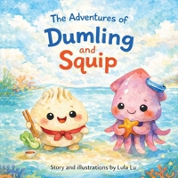 The Adventures of Dumling and Squip: A Hoi An Adventure B0GTBB9ZR9 Book Cover