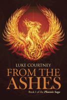 From the Ashes (The Phoenix Saga #1) 1496977211 Book Cover