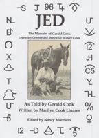 Jed: The Memoirs of Gerald Cook, Legendary Cowboy and Storyteller of Deep Creek 0996603441 Book Cover