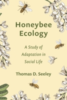 Honeybee Ecology: A Study of Adaptation in Social Life 0691273618 Book Cover