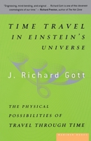 Time Travel in Einstein's Universe: The Physical Possibilities of Travel Through Time 0618257357 Book Cover