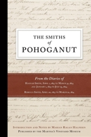 The Smiths of Pohoganut: From the Diaries of Hannah Smith, April 1, 1813 to March 31, 1814 and January 1, 1823 to July 25, 1824 Rebecca Smith, April 20, 1813 to March 21, 1814 1429093536 Book Cover