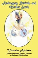 Androgyny, Rebirth and Mother Earth 0741426188 Book Cover