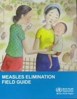 Measles Elimination Field Guide 9290616059 Book Cover