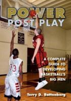 Power Post Play: A Complete Guide to Developing Basketball's Big Men 0615145205 Book Cover