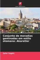 Conjunto de moradias geminadas em estilo otomano: Akaretler (Portuguese Edition) 620997869X Book Cover