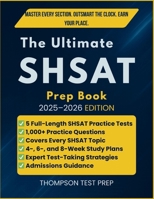 The Ultimate SHSAT Prep Book: 5 Full-Length Practice Tests, 1,000+ Practice Questions, and Proven Study Strategies for New York City’s Specialized High School Admissions Test B0FVYG7S3K Book Cover