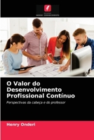 O Valor do Desenvolvimento Profissional Contínuo: Perspectivas da cabeça e do professor 6202928042 Book Cover