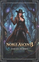 Noble Ascent 3: A Progression Fantasy Adventure (Valentine Series) B0H3485WDV Book Cover