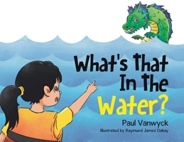 What's That In The Water? 0228892473 Book Cover