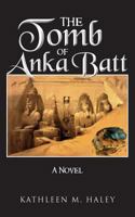 The Tomb of Anka Batt 1515325210 Book Cover