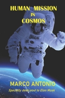 HUMAN MISSION IN COSMOS: OUR GREATEST ADVENTURE B0F7QRPLCY Book Cover