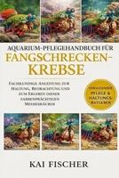 Aquarium-Pflegehandbuch für Fangschreckenkrebse: Fachkundige Anleitung zur Haltung, Beobachtung und zum Erleben dieser farbenprächtigen Meeresräuber (German Edition) B0H277DBB5 Book Cover