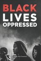 Black Lives Oppressed: 100 True Stories of Racism, Injustice, and the Struggle for Equality (Oppression & Injustice) B0FMYPPZ1Q Book Cover