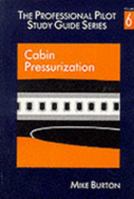 The Professional Pilot's Study Guide: Cabin Pressurization v. 6 1853102784 Book Cover