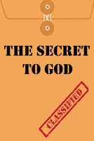 THE SECRET TO GOD B09XT6J4T9 Book Cover