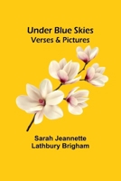 Under Blue Skies: Verses & Pictures 9362099802 Book Cover