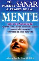 Tu puedes sanar a traves de la mente/ You Can Heal Through the Mind 9706667199 Book Cover