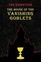 The House of the Vanishing Goblets: 1616464631 Book Cover