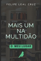 Mais Um Na Multidão: O Meu Lugar B09WYR28LB Book Cover