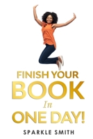 FINISH YOUR BOOK IN ONE DAY! B0FBGTGXF7 Book Cover