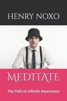 MEDITATE: The Path to Infinite Awareness B0H94SWXSX Book Cover