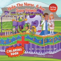 Nola The Nurse and her Super friends: Learn about Mardi Gras Safety Coloring Book 1945088540 Book Cover