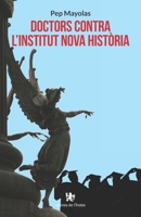 Doctors contra l'Institut Nova Història 8412341457 Book Cover