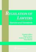 Regulation of Lawyers: Statutes and Standards, Concise Edition, 2017 Supplement 1454882379 Book Cover