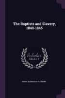 The Baptists And Slavery, 1840-1845 (1913) 1104479567 Book Cover