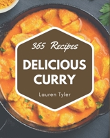 365 Delicious Curry Recipes: Curry Cookbook - All The Best Recipes You Need are Here! B08GFX3NZS Book Cover
