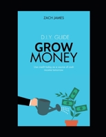 Grow Money by: Zach James B0BW2S2RYQ Book Cover