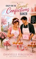 Crazy for the Sweet Confections Baker: Special Edition 1963739035 Book Cover