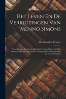 Het Leven En De Verrigtingen Van Menno Simons: Voorafgegaan Door Eene Inleidende Verhandeling Over Den Oorsprong En De Opkomst Der Doopsgezinden, Voornamelijk In De Nederlanden 1016749465 Book Cover