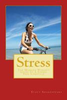 Stress: The Modern Woman's Guide to a Stress Free Lifestyle 153072869X Book Cover