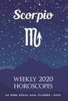Scorpio - Weekly 2020 Horoscopes: 52 Week Zodiac Goal Planner 2020 1695664280 Book Cover