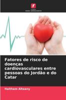 Fatores de risco de doenças cardiovasculares entre pessoas do Jordão e do Catar (Portuguese Edition) 6208965608 Book Cover