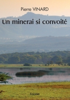 Un minerai si convoité (French Edition) 2414597348 Book Cover